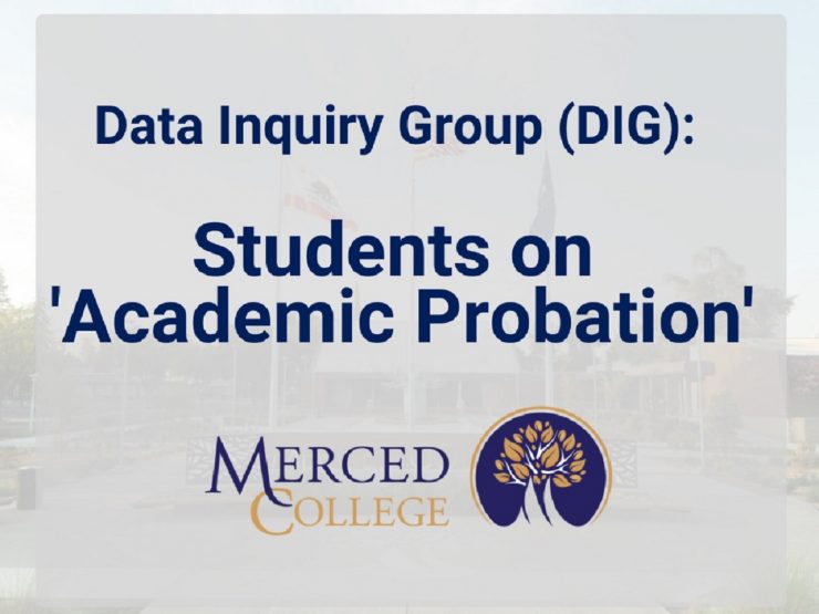 Data inquiry group dig students on academic probation merced college