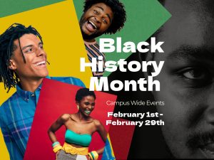 Black History Month, Campus wide events feb 1 - feb 29. photos of black students smiling
